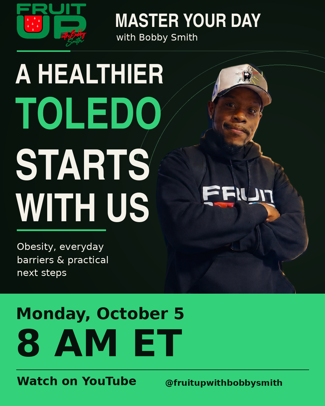 A Healthier Toledo Starts With Us: Master Your Day with Bobby Smith, Monday October 5 at 8 a.m. Eastern on YouTube.